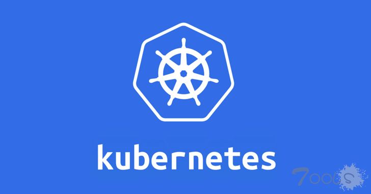 警告：新的Kubernetes漏洞允许对Windows端点进行远程攻击