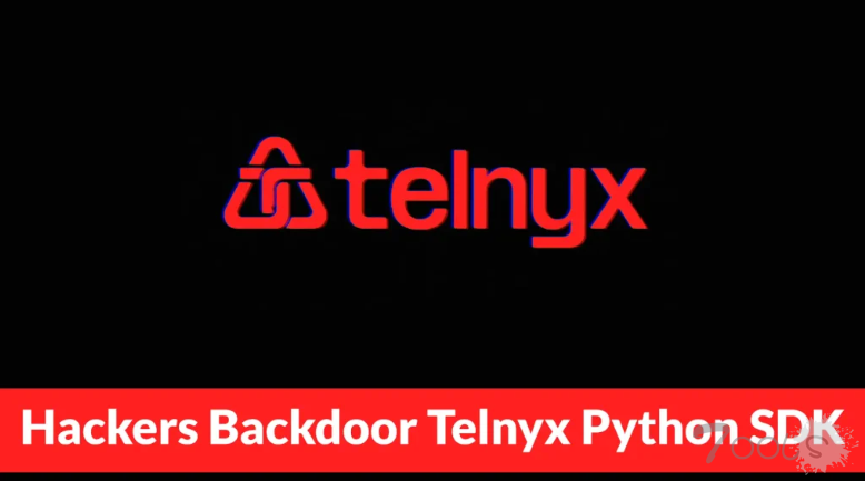 黑客在PyPI上后门化Telnyx Python SDK 以窃取云和开发凭证